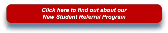 Click here for our New Student Referral Program